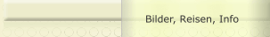 Bilder, Reisen, Info